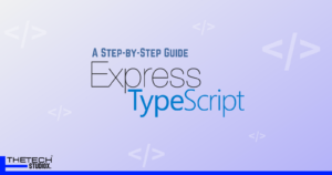 A Step-by-Step Guide: Setting up TypeScript with Express